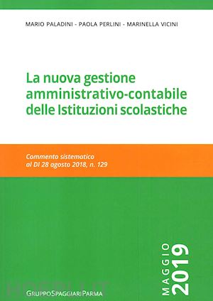 paladini mario; perlini paola; vicini marinella - la nuova gestione amministrativo-contabile delle istituzioni scolastiche