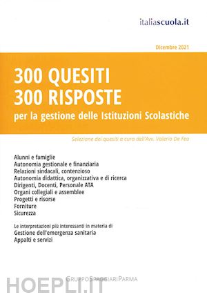 de feo v.(curatore) - 300 quesiti 300 risposte. per la gestione delle istituzioni scolastiche