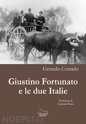 corrado gerardo - giustino fortunato e le due italie