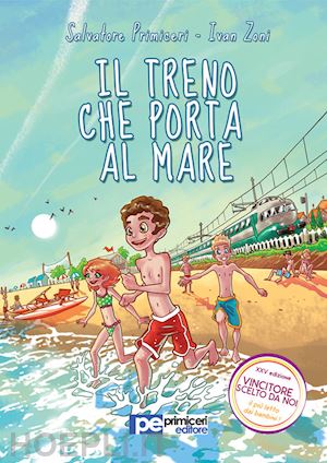 primiceri salvatore; zoni ivan - il treno che porta al mare