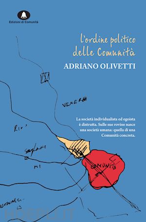olivetti adriano; cadeddu davide (curatore) - l'ordine politico delle comunità