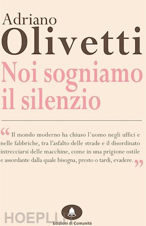 olivetti adriano - noi sogniamo il silenzio
