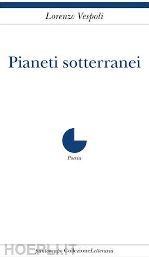 vespoli lorenzo - pianeti sotterranei