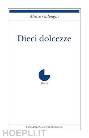 galvagni marco - dieci dolcezze