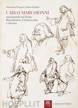 prosperi valenti rodino simonetta - carlo marchionni. caricaturista tra roma, montefranco, civitavecchia e ancona