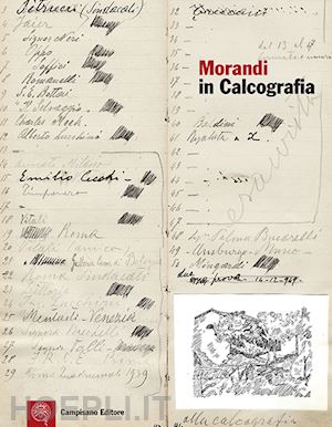 fiorani f. (curatore); mariani g. (curatore) - morandi in calcografia. la collezione di matrici dell'istituto centrale per la g