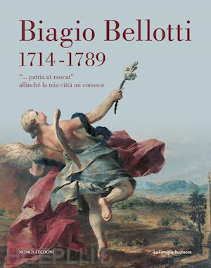 bertolli f.; coppa s.; facchin l.; pacciarotti g.; spada a. - biagio bellotti 1714-1789