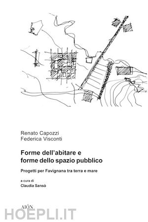 capozzi renato; visconti federica - forme dell'abitare e forme dello spazio pubblico