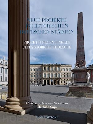  - aion. rivista internazionale di architettura (2019). vol. 23: neue projecte in historischen deutschen stadten-progetti recenti nelle città storiche tedesche