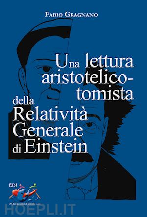 gragnano fabio - una lettura aristotelico-tomista della relatività generale di einstein