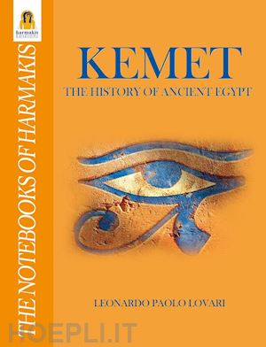 lovari leonardo paolo - kemet. the history of ancient egypt