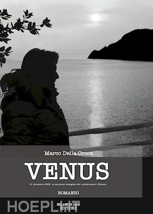 della croce marco - venus. 12 dicembre 1969: la seconda indagine del commissario sbrana