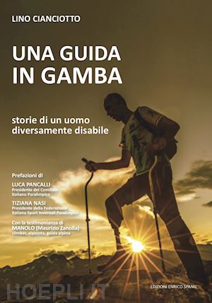 cianciotto lino - una guida in gamba. storie di un uomo diversamente disabile