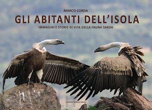 corda marco - abitanti dell'isola. immagini e storie di vita della fauna sarda. ediz. illustra