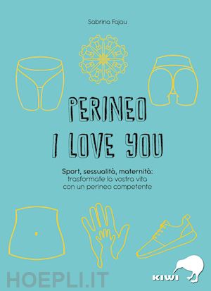 fajau sabrina (sab sante') - perineo i love you - sport, sessualita', maternita':