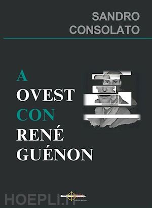 consolato sandro - a ovest con rene' guenon