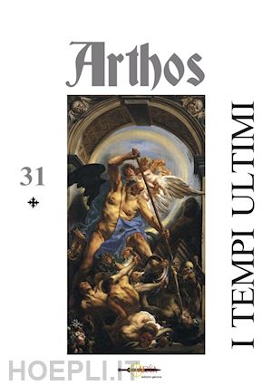 aa.vv. - arthos. vol. 31: i tempi ultimi