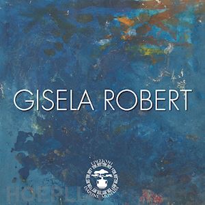 di vaia luigi - gisela robert. catalogo opere in mostra