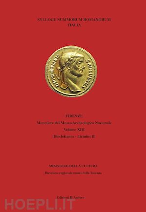 daviddi niccolò - sylloge nummorum romanorum italia firenze. monetiere del museo archeologico nazionale. vol. 13/2: diocletianus-licinius