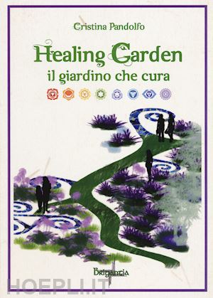 pandolfo cristina - healing garden. il giardino che cura