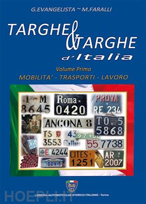 faralli mino; evangelista guglielmo - targhe & targhe d'italia. vol. 1: mobilita', trasporti, lavoro