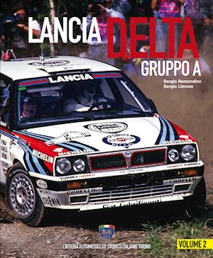 remondino sergio; limone sergio - lancia delta gruppo a. ediz. italiana e inglese. vol. 2