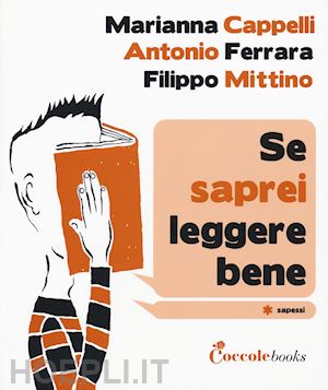 cappelli marianna; ferrara antonio; mittino filippo - se saprei leggere bene