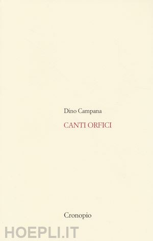 campana dino - canti orfici. con quaderno (rist. anast. 1914). con cd audio formato mp3