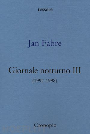 fabre jan - giornale notturno (1992-1998). vol. 3