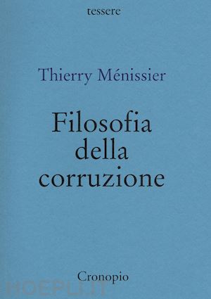 ménissier thierry - filosofia della corruzione