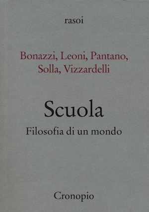 pantano a. (curatore); solla g. (curatore) - scuola. filosofia di un mondo