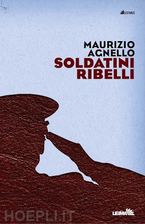 agnello maurizio - soldatini ribelli