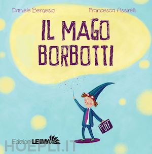 bergesio daniele; assirelli francesca - il mago borbotti