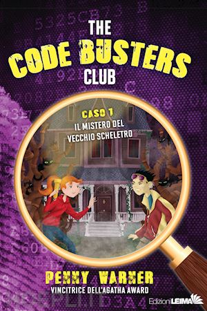 warner penny - il mistero del vecchio scheletro. the code busters club