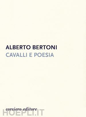 bertoni alberto - cavalli e poesia