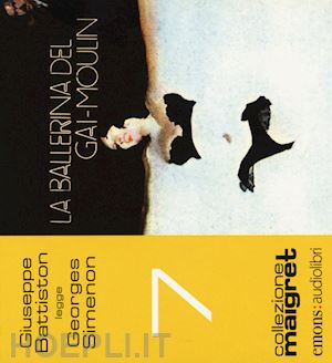 simenon georges - ballerina del gai-moulin letto da giuseppe battiston. audiolibro. cd audio forma