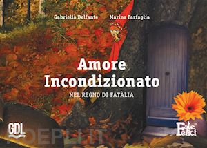 delfante gabriella - amore incondizionato. nel regno di fatalia