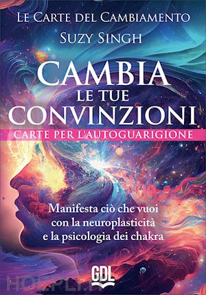 singh suzy - le carte del cambiamento: cambia le tue convinzioni. 58 carte. manifesta ciò che vuoi con la neuroplasticità e la psicologia dei chakra. con libro