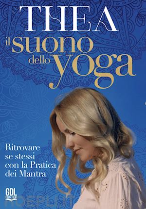 crudi thea - il suono dello yoga. ritrovare se stessi con la pratica dei mantra. con qr code