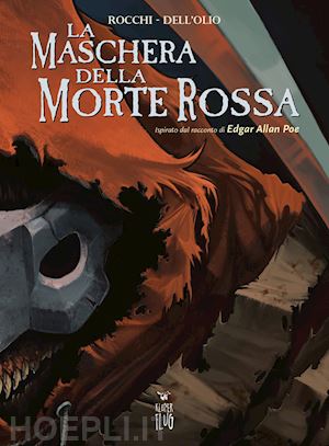 rocchi marco; dell'olio giuseppe - la maschera della morte rossa