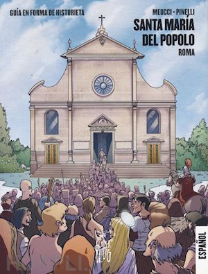 meucci andrea - santa maria del popolo. roma. guida a fumetti. ediz. spagnola