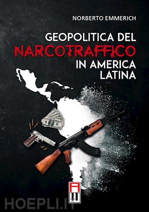 emmerich norberto - geopolitica del narcotraffico in america latina