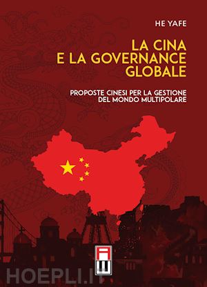 yafe he - la cina e la governance globale