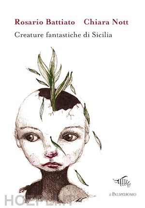 battiato rosario, nott chiara - creature fantastiche di sicilia