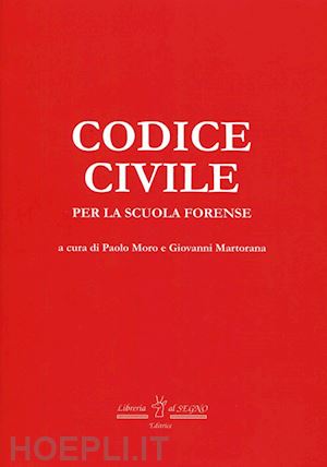 moro p.(curatore); martorana g.(curatore) - codice civile per la scuola forense