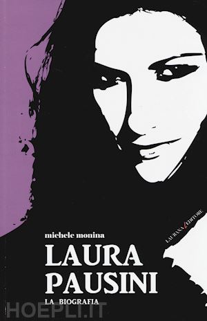 monina michele - laura pausini. la biografia