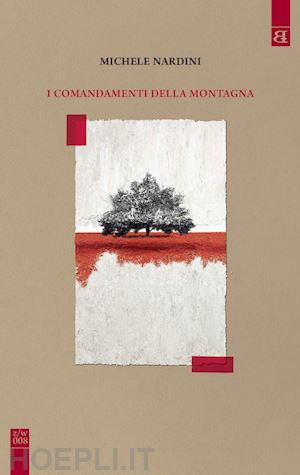 nardini michele - i comandamenti della montagna