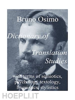 osimo bruno - dictionary of translation studies with terms of semiotics, psychology textology,