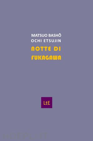 bashô matsuo; etsujin ochi - notte di fukagawa. testo giapponese a fronte