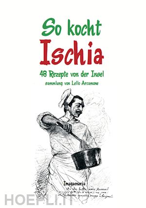 arcamone l.(curatore) - so kocht ischia. 48 rezepte von der insel